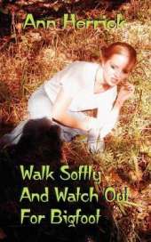 Walk Softly and Watch Out for Bigfoot