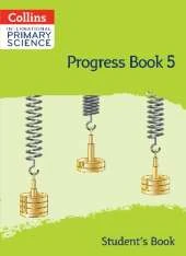 International Primary Science Progress Book Student’s Book: Stage 5