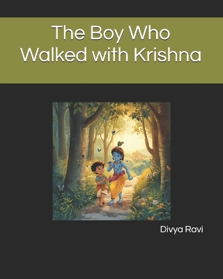 The Boy Who Walked with Krishna