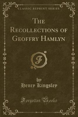 The Recollections of Geoffry Hamlyn (Classic Reprint)