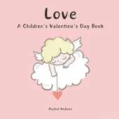 Love: A Children's Valentine's Day Book