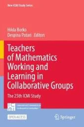 Teachers of Mathematics Working and Learning in Collaborative Groups: The 25th ICMI Study