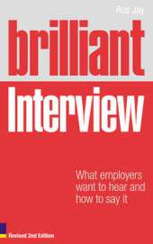 Brilliant Interview (Revised Edition): What employers want to hear and how to say it