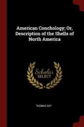 American Conchology; Or, Description of the Shells of North America