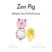 Zen Pig: Where You'll Find Love