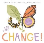 All Change: A Book of Nature's Transformations