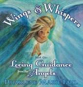 Wings & Whispers: Loving Guidance from the Angels