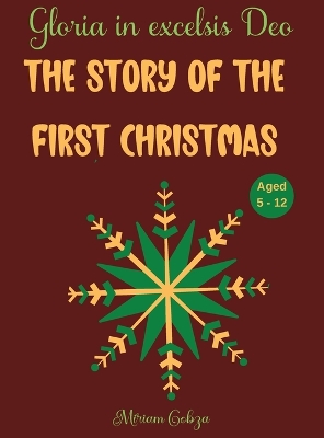 The Story of the First Christmas: Gloria in excelsis Deo, Aged 5 - 12