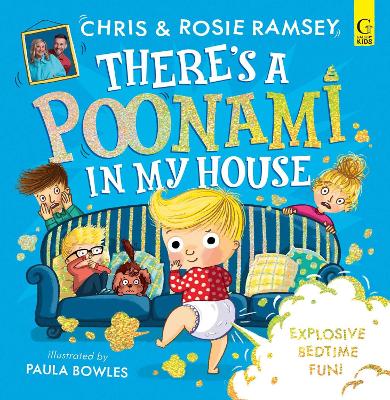 There's a Poonami in My House: The hilarious picture book from podcast stars and Sunday Times No 1 bestselling authors, Chris and Rosie Ramsey