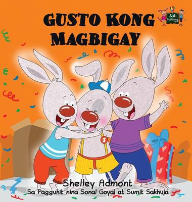 Gusto Kong Magbigay: I Love to Share (Tagalog Edition)