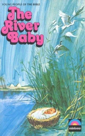 River Baby: The Story of Moses