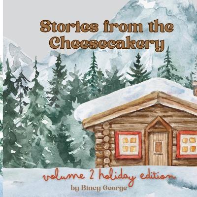 Stories from the Cheesecakery Volume 2