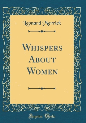 Whispers About Women (Classic Reprint)