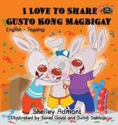 I Love to Share Gusto Kong Magbigay: English Tagalog Bilingual Edition