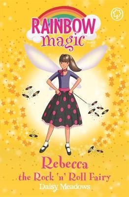 Rainbow Magic: Rebecca The Rock 'N' Roll Fairy: The Dance Fairies Book 3