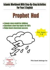 Prophet Hud: Islamic Workbook With Step-By-Step Activities For Year 3 English