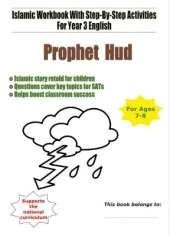 Prophet Hud: Islamic Workbook With Step-By-Step Activities For Year 3 English