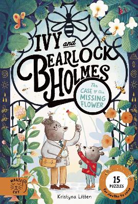 The Case of the Missing Flower (Ivy and Bearlock 1): 15 Puzzles for Sleuths to Solve
