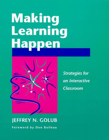 Making Learning Happen: Strategies for an Interactive Classroom