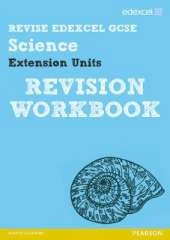 Revise Edexcel: Edexcel GCSE Science Extension Units Revision Workbook - Print and Digital Pack