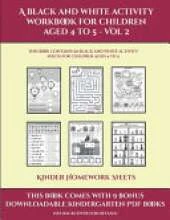 Kinder Homework Sheets (A black and white activity workbook for children aged 4 to 5 - Vol 2): This book contains 50 black and white activity sheets for children aged 4 to 5