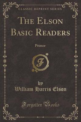 The Elson Basic Readers: Primer (Classic Reprint)