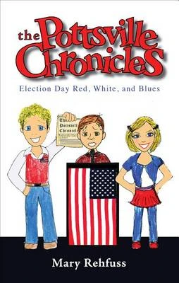 Pottsville Chronicles: Election Day Red, White, and Blues