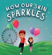 How Our Skin Sparkles: A Growth Mindset Children's Book for Global Citizens About Acceptance