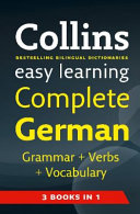 Easy Learning Complete German Grammar, Verbs and Vocabulary (3 books in 1)