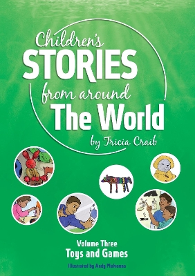 Children's Stories from Around the World Volume Three Toys and Games: Volume ThreeToys and Games