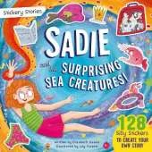 Stickery Stories: Sadie and the Surprising Sea Creatures - The perfect sticker activity storybook for 4-8 year olds!
