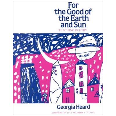 For the Good of the Earth and Sun: Teaching Poetry