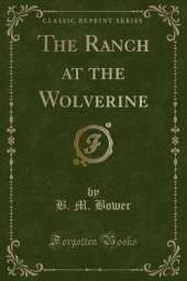 The Ranch at the Wolverine (Classic Reprint)