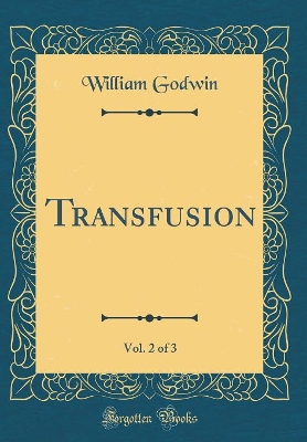 Transfusion, Vol. 2 of 3 (Classic Reprint)