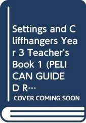 Settings and Cliffhangers Year 3 Teacher's Book 1