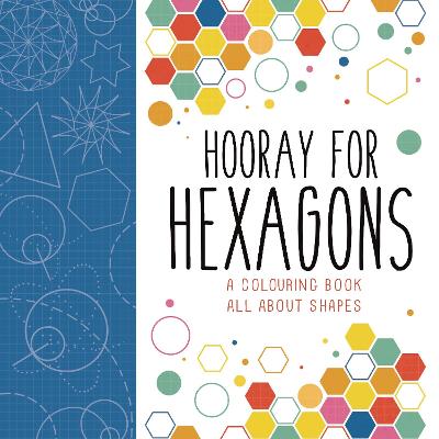 Hooray for Hexagons: A Colouring Book All About Shapes