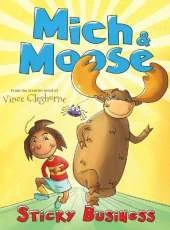 Mich & Moose: Sticky Business