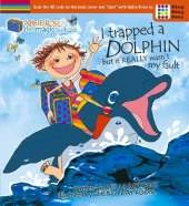 Abbie Rose and the Magic Suitcase: I Trapped a Dolphin But It Really Wasn't My Fault (Expanded with Fact Pages)