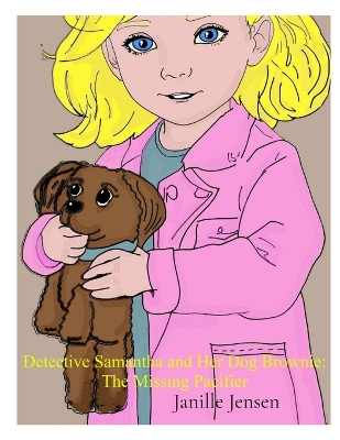 Detective Samantha and Her Dog Brownie: The Missing Pacifier: The Missing Pacifier: The Missing Pacifier: The Missing Pacifier: The Missing Pacifier: The Missing Pacifier
