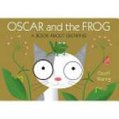 Oscar & The Frog: A Book About Growing