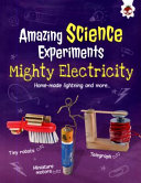 Mighty Electricity: Home-made lightning and more...