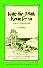 With the Wind, Kevin Dolan: A Novel of Ireland and Texas
