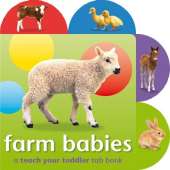 Teach Your Toddler Tab Books: Farm Babies