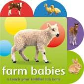 Teach Your Toddler Tab Books: Farm Babies