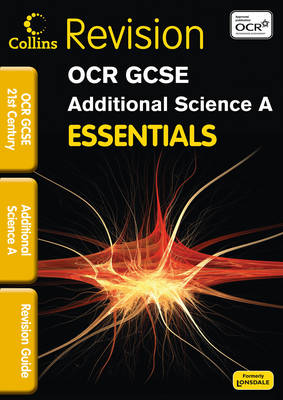OCR 21st Century Additional Science A: Revision Guide