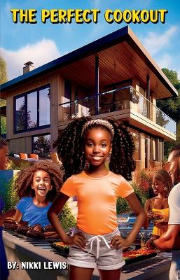 The Perfect Cookout: Two cousins. One family cookout. Many unexpected adventures!