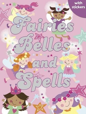 Fairies, Belles and Spells: Colouring, Stickers, Activities