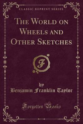 The World on Wheels and Other Sketches (Classic Reprint)