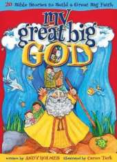 My Great Big God: 20 Bible Stories to Build a Great Big Faith