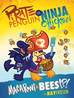 Pirate Penguin vs Ninja Chicken Volume 3: Macaroni and Bees?!?  